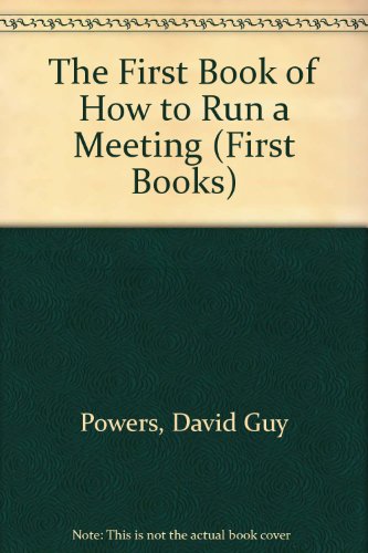 Stock image for First Book of How to Run a Meeting for sale by ThriftBooks-Atlanta