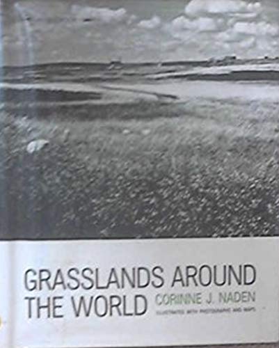 Grasslands around the world, (A First book) (9780531007143) by Naden, Corinne J