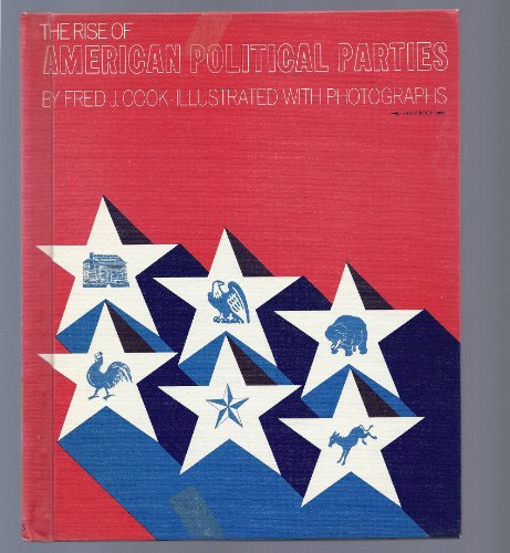 9780531007419: Title: The rise of American political parties A First boo