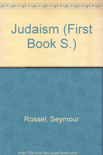 Judaism (The First Book of Series) (9780531008416) by Rossel, Seymour
