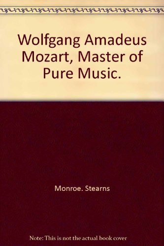 Stock image for Wolfgang Amadeus Mozart, Master of Pure Music. (Immortals of Music Series) for sale by The Book Garden