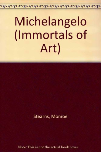 Stock image for Michelangelo (Immortals of Art) for sale by Dailey Ranch Books