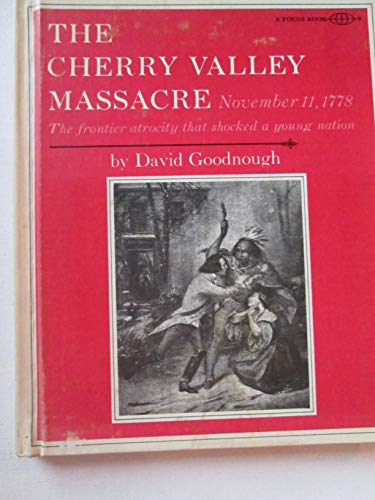 Imagen de archivo de Cherry Valley Massacre, November 11, 1778: The Frontier Atrocity That Shocked a Young Nation a la venta por ThriftBooks-Atlanta