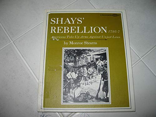 Stock image for Shay's Rebellion 1786-87 : Americans Take up Arms Against an Unjust Law for sale by Better World Books