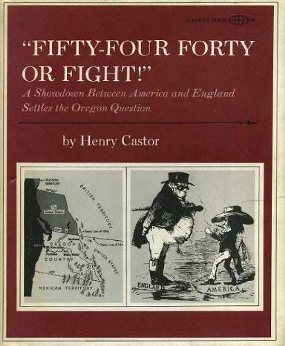 9780531010075: Fifty-four Forty or Fight (Books About the U.S.A. S.)