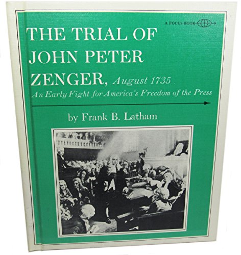 Stock image for The Trial of John Peter Zenger, August 1735: An Early Fight for American's Freedom of the Press (Focus) for sale by ThriftBooks-Dallas