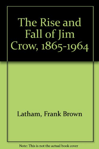 Imagen de archivo de The Rise and Fall of Jim Crow, 1865-1964 a la venta por Bibliohound