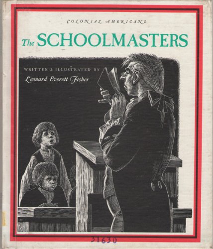 Schoolmasters (9780531010341) by Fisher, Leonard Everett