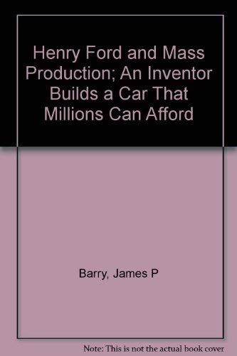 9780531010457: Henry Ford and Mass Production; An Inventor Builds a Car That Millions Can Afford
