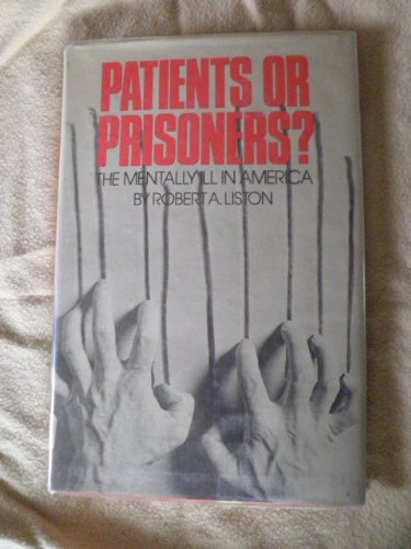 Imagen de archivo de Patients or Prisoners? The Mentally Ill in America a la venta por Neil Shillington: Bookdealer/Booksearch