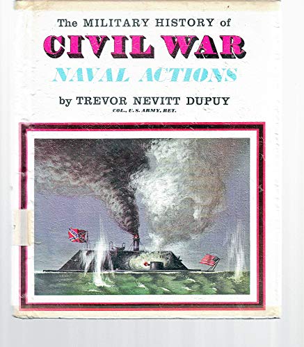 Civil War Naval Actions (9780531012543) by Trevor Nevitt Dupuy Col., U.S. Army, Ret.