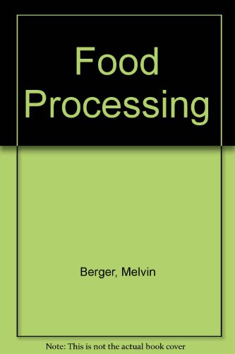 Food processing (Industry at work) (9780531013366) by Berger, Melvin