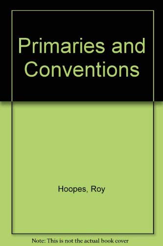 Stock image for PRIMARIES AND CONVENTIONS for sale by Neil Shillington: Bookdealer/Booksearch