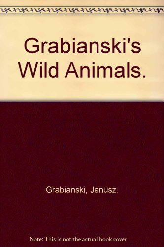 Grabianski's Wild Animals.