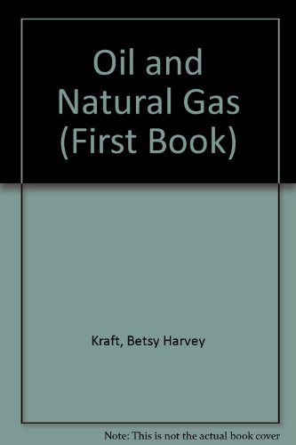 Beispielbild fr Oil and Natural Gas (First Book) zum Verkauf von Irish Booksellers