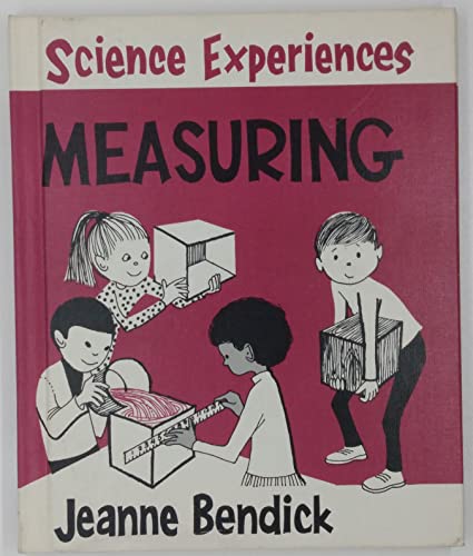 Measuring (Science Experiences) (9780531014356) by Bendick, Jeanne