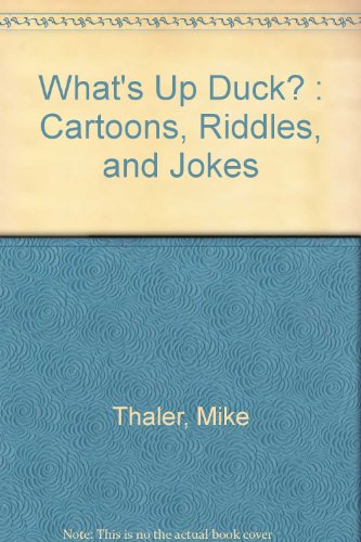 What's up duck?: Cartoons, riddles, and jokes (9780531014790) by Thaler, Mike