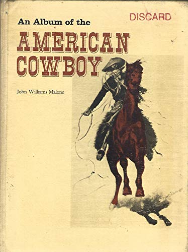 Stock image for An Album of the American Cowboy for sale by ThriftBooks-Dallas