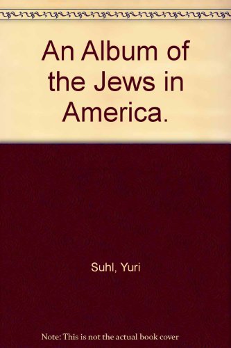 Beispielbild fr An Album of the Jews in America. zum Verkauf von Best Books And Antiques