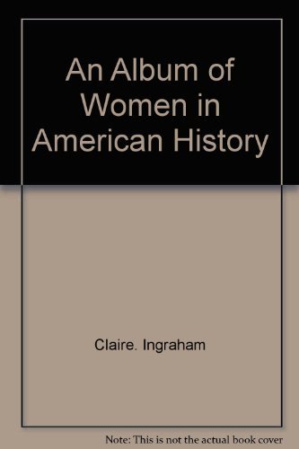 Stock image for An Album of Women in American History for sale by UHR Books