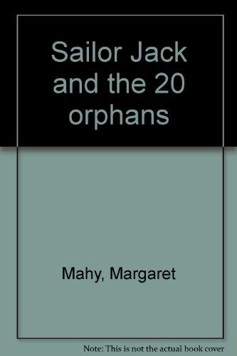 Sailor Jack and the 20 orphans (9780531018637) by Mahy, Margaret