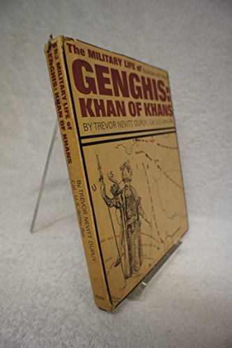 The military life of Genghis, Khan of Khans (9780531018774) by Dupuy, Trevor Nevitt