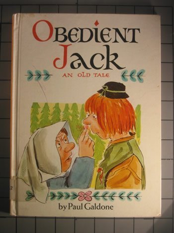 Obedient Jack; An Old Tale. (9780531019702) by Galdone, Paul