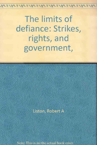 9780531019801: The limits of defiance: Strikes, rights, and government,