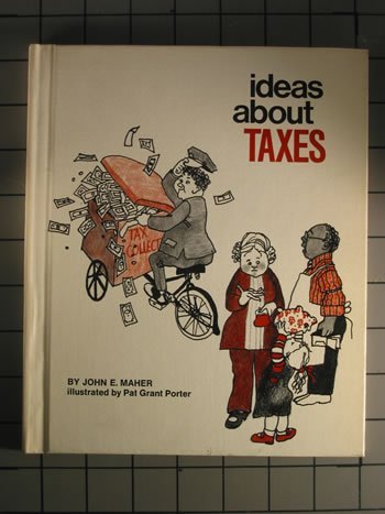 9780531020210: Ideas About Taxes [Hardcover] by Maher, John Edward