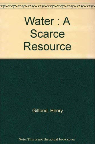 Water, a scarce resource (An Impact book) (9780531022054) by Gilfond, Henry