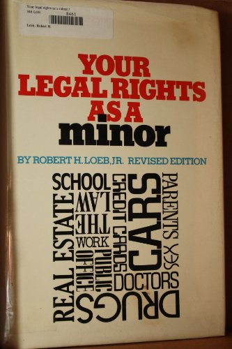 Your Legal Rights As a Minor (9780531022313) by Loeb, Robert H.; Loeb, Maloney