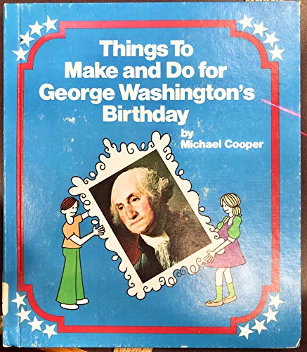 Beispielbild fr Things to Make and Do for George Washington's Birthday zum Verkauf von Better World Books