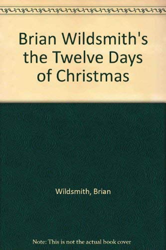 Beispielbild fr Brian Wildsmith's the Twelve Days of Christmas zum Verkauf von Jenson Books Inc