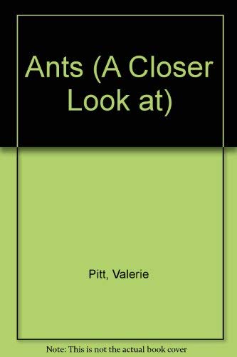 Ants (A Closer Look at) (9780531024232) by Valerie Pitt; David Cook