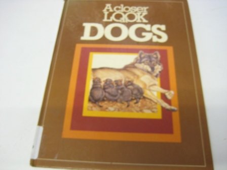 9780531024256: A closer look at dogs (A Closer look book)