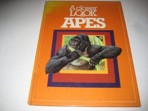 A closer look at apes (A Closer look book) (9780531024324) by Cook, David