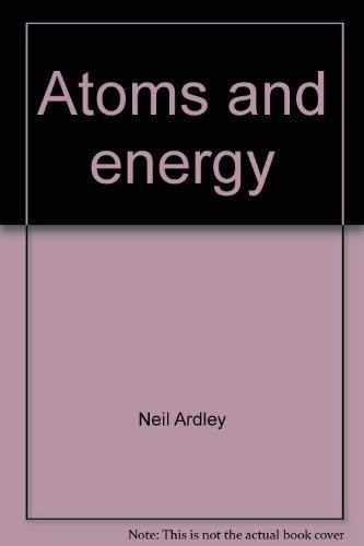 Imagen de archivo de Atoms and Energy (Modern Knowledge Library) a la venta por Hawking Books