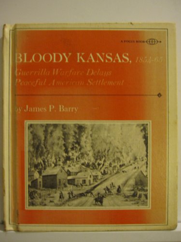 Stock image for Bloody Kansas, 1854-65: Guerrilla Warfare Delays Peaceful American Settlement, for sale by ThriftBooks-Atlanta