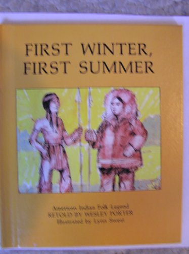 Stock image for First winter, first summer: American Indian folk legend for sale by HPB-Diamond