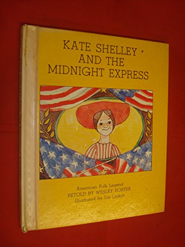 Kate Shelley and the midnight express: American folk legend (9780531025048) by Porter, Wesley