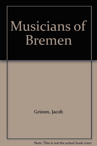 The musicians of Bremen: German folk legend (9780531025079) by Porter, Wesley
