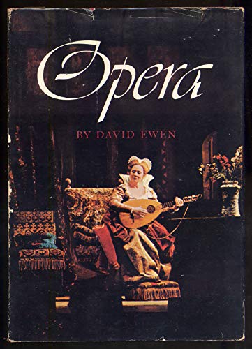 Imagen de archivo de Opera : Its Story Told Through the Lives and Works of Its Foremost Composers a la venta por Better World Books