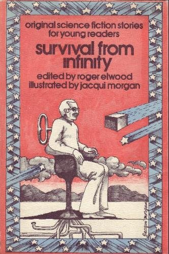 Stock image for Survival from Infinity, Original Science Fiction Stories for Young Readers for sale by COLLINS BOOKS