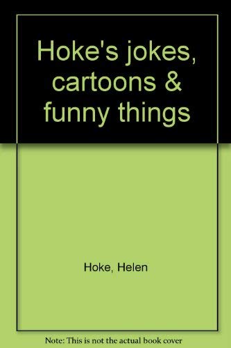 Hoke's jokes, cartoons & funny things (9780531026823) by Hoke, Helen