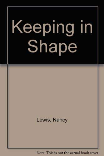 Keeping in shape (9780531028483) by Nancy Lewis; Richard Lewis