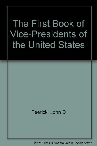 Stock image for The First Book of Vice-Presidents of the United States for sale by ThriftBooks-Dallas