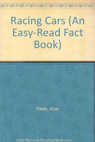 Racing Cars (An Easy-Read Fact Book) (9780531032459) by Fields, Alice; Stringer, Michael
