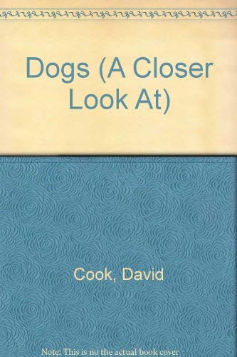 Stock image for Dogs (A Closer Look At) for sale by Newsboy Books