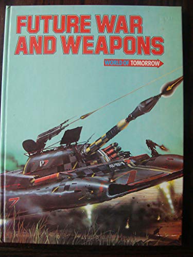 9780531035696: Future War and Weapons (World of Tomorrow)