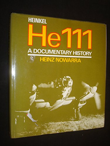 Imagen de archivo de Heinkel He 111: A Documentary History a la venta por Books From California